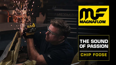 MAGNAFLOW RELEASES “THE SOUND OF PASSION” FEATURING CHIP FOOSE, BUILDER OF THE DECADE