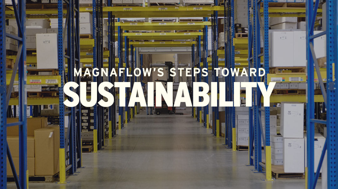 MagnaFlow Corporate Social Responsibility: Doing Our Part By Being Responsible with Our Parts