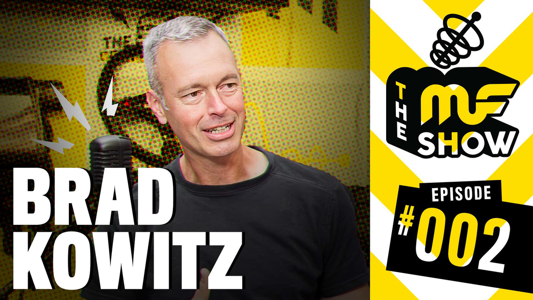 Episode 002: Brad Kowitz - The MF Show
