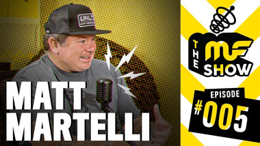 Episode 005: Matt Martelli - The MF Show