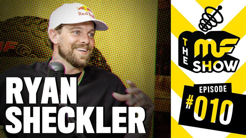Episode 010: Ryan Sheckler - The MF Show