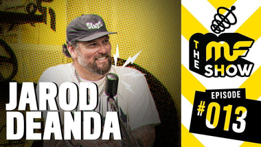 Episode 013: Jarod Deanda - The MF Show