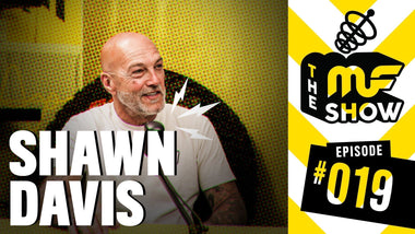 Episode 019: Shawn Davis - The MF Show