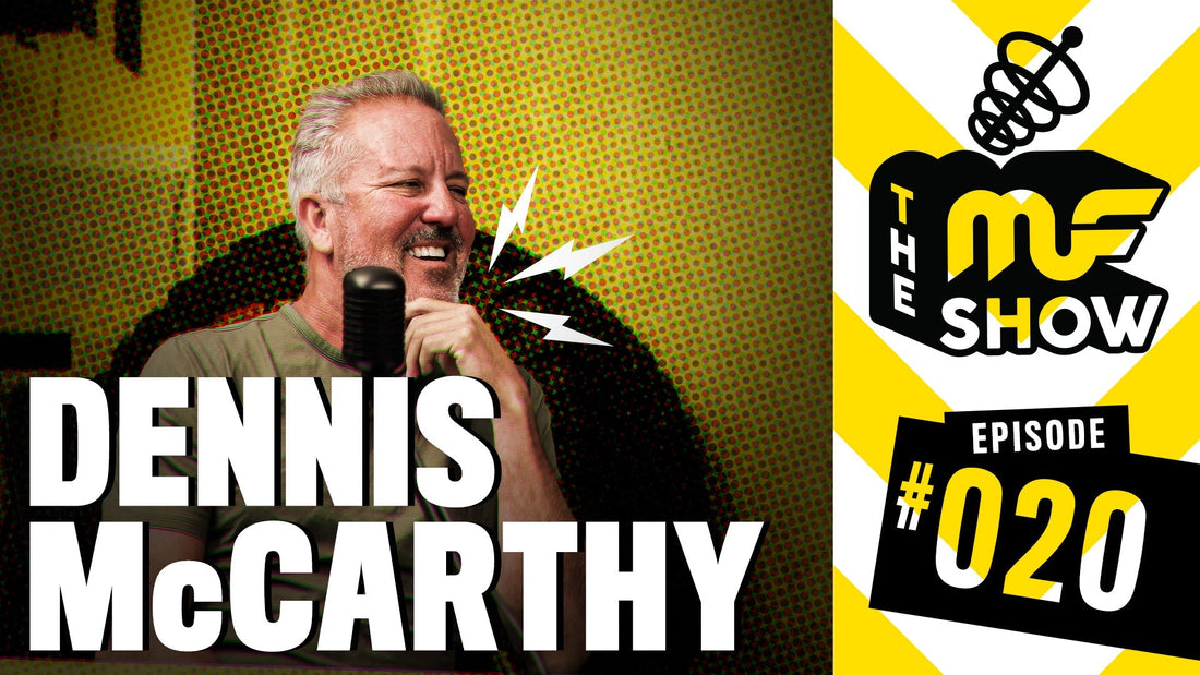 Episode 020: Dennis McCarthy - The MF Show