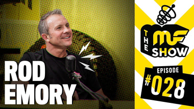 Episode 028: Rod Emory - The MF Show