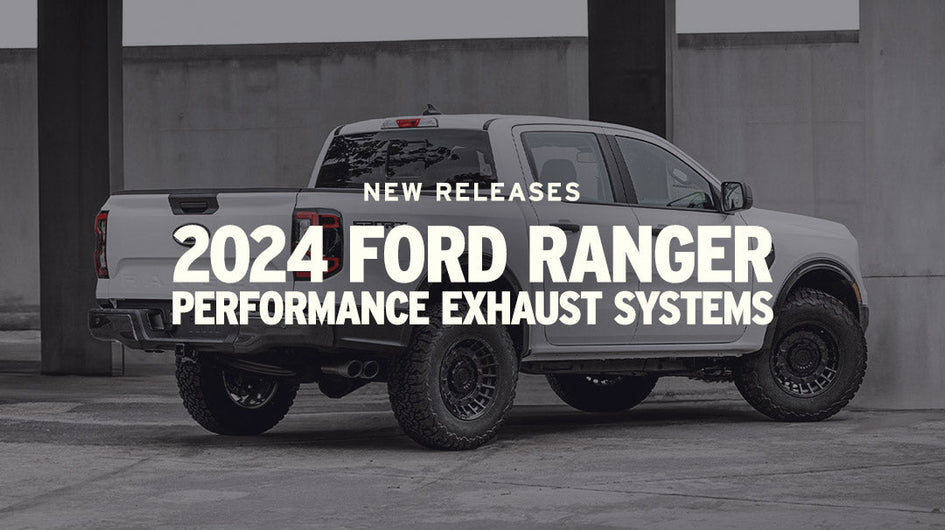 2023 Ranger Exaust New Releases — 2024 Ford Ranger Performance Exhaust Systems