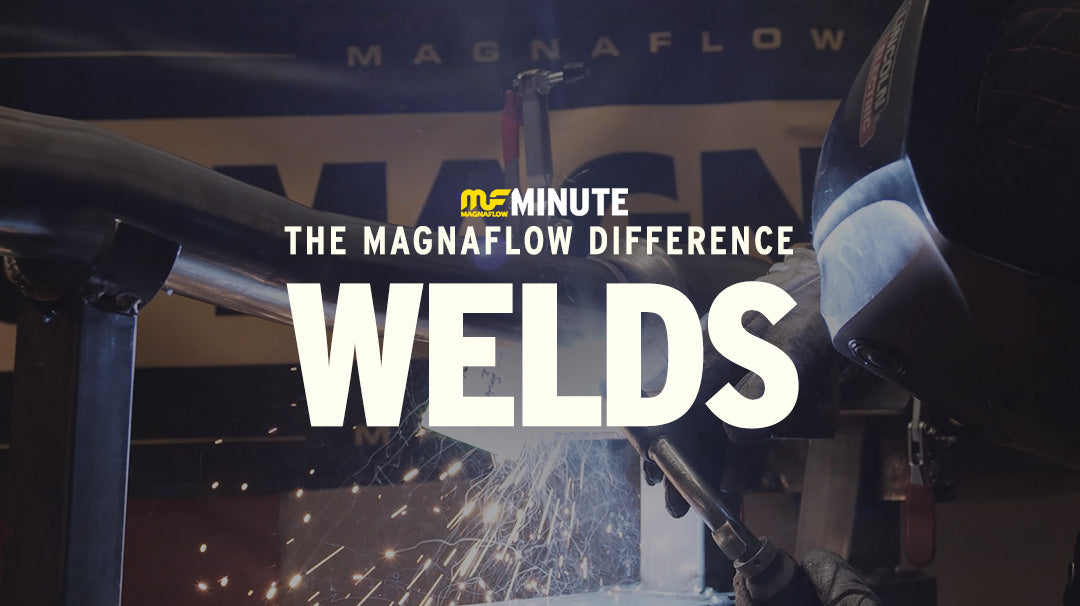 MagnaFlow Minute: The MagnaFlow Difference - Welds