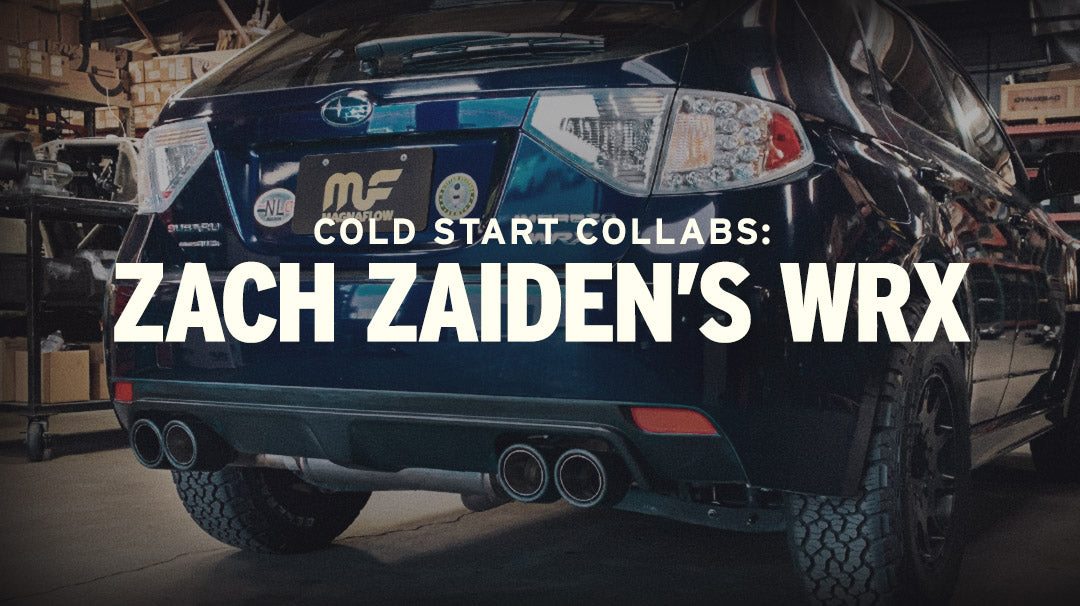 COLD START COLLABS: Zach Zaiden’s Subaru WRX Exhaust